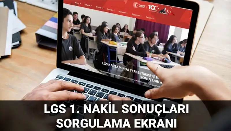 LGS Nakil Sonuçları Açıklandı! 2. Nakil Süreci için Bilmeniz Gerekenler