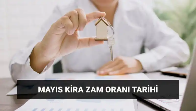 Kira Zam Oranı Mayıs 2025: Zam Oranı Ne Zaman ve Saat Kaçta Açıklanacak?