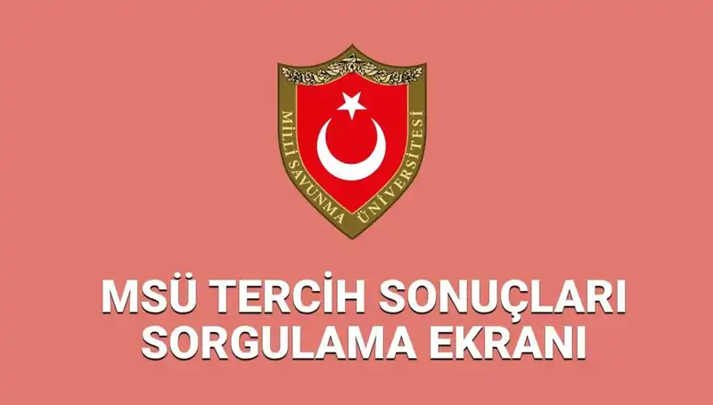 2025 MSÜ Tercih Sonuçları Açıklandı: Yerleştirme Süreci Hakkında Bilmeniz Gerekenler
