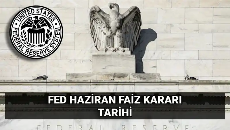 Haziran FED Faiz Kararı: Piyasalarda Beklenen Değişim ve Etkileri
